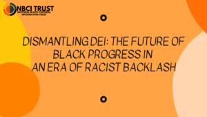 Dismantling DEI The Future of Black Progress in an Era of Racist Backlash